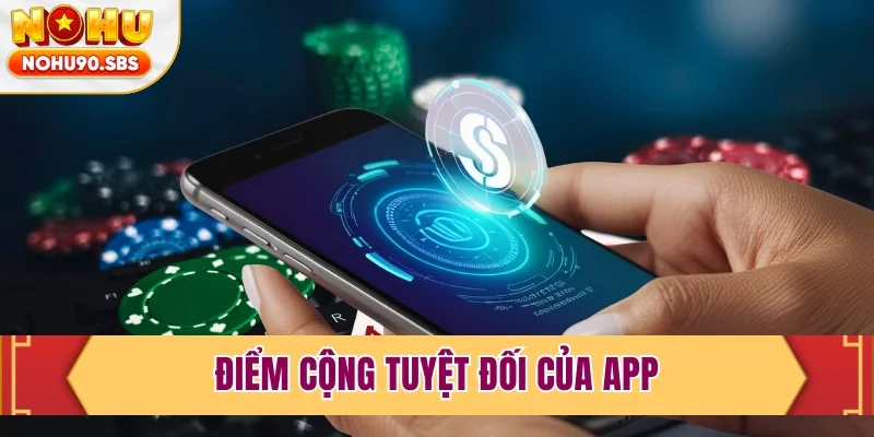 Điểm cộng tuyệt đối của app