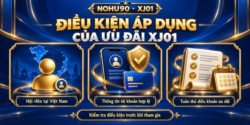 Điều Kiện Áp Dụng Của Ưu Đãi XJ01